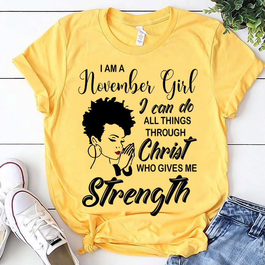 I'm November girl Christ gives me strength melanin t shirt November birthday shirts, a queen was born in November, November afro shirt T shirts for Woman