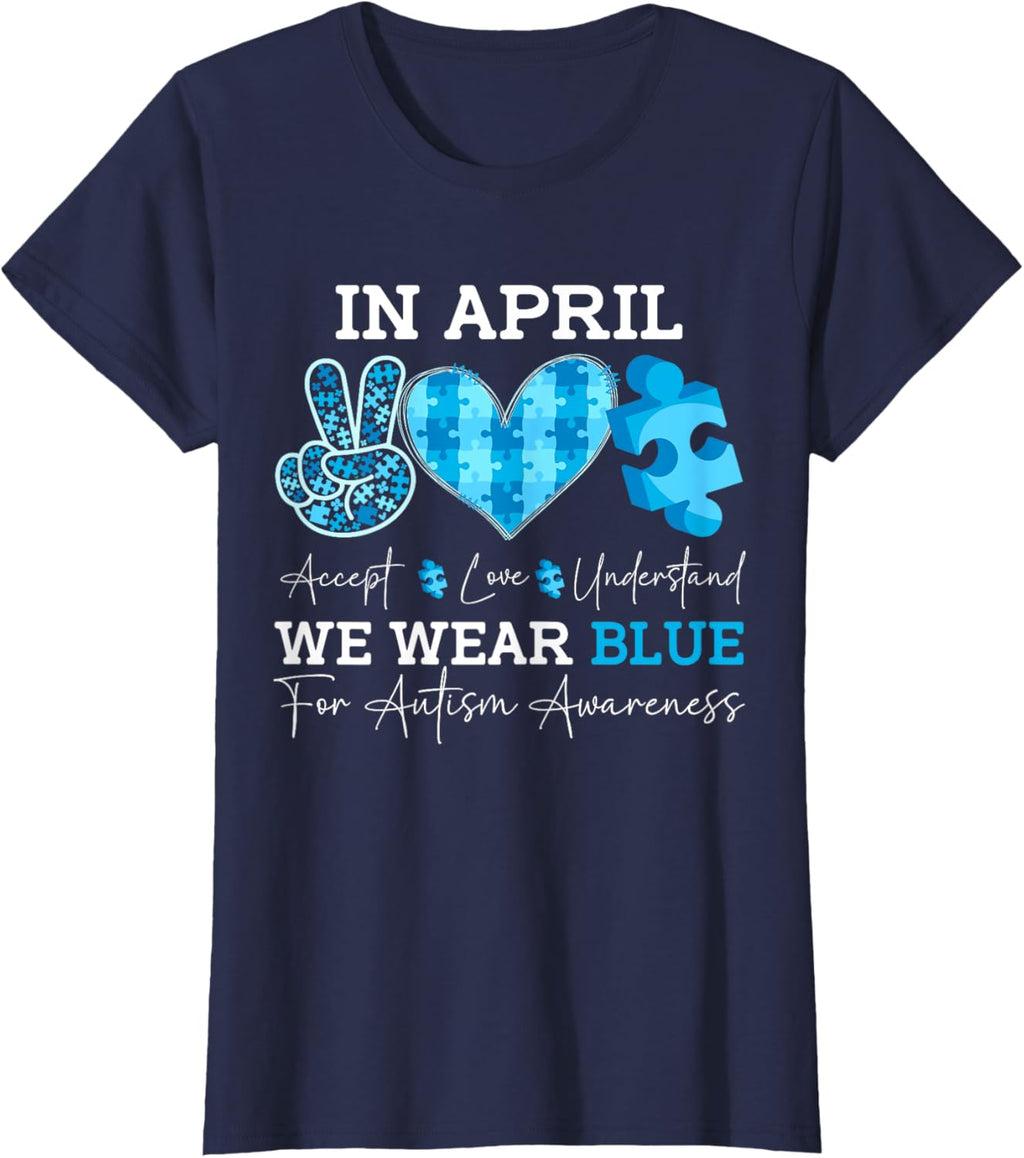 In April We Wear Blue Autism Awareness Men Women Kids Autism
