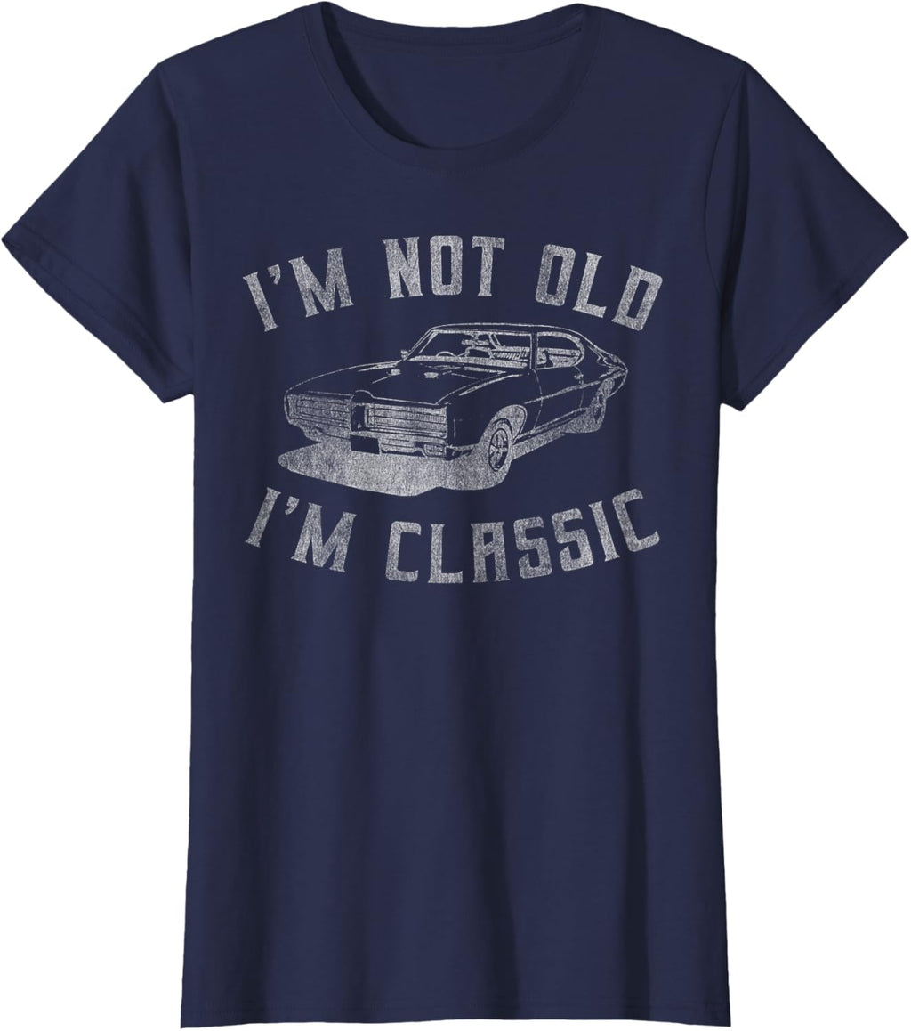 I'm Not Old I'm Classic Funny Car Graphic - Mens & Womens Short Sleeve