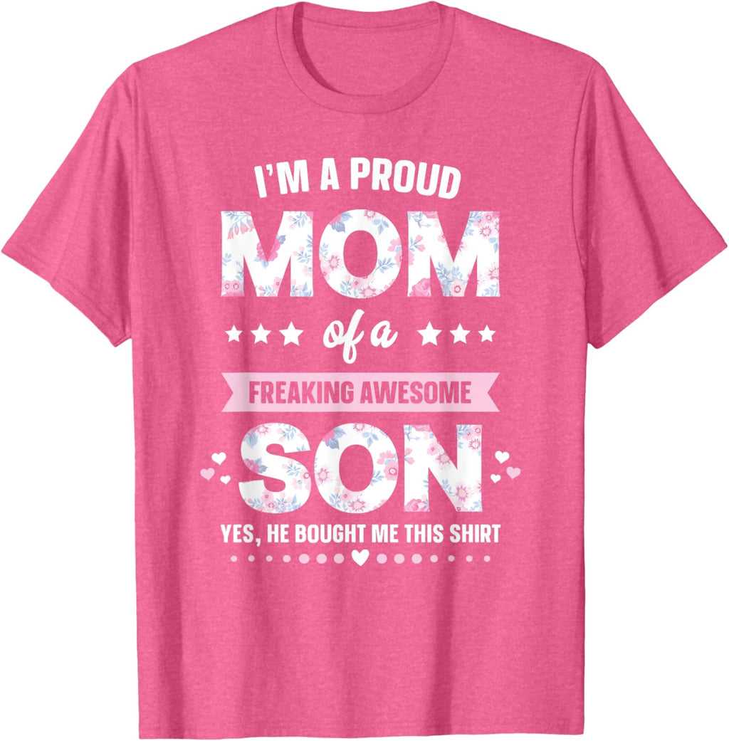 I'm A Proud Mom Shirt Gift From Son To Mom Funny Mothers Day Mother Shirt
