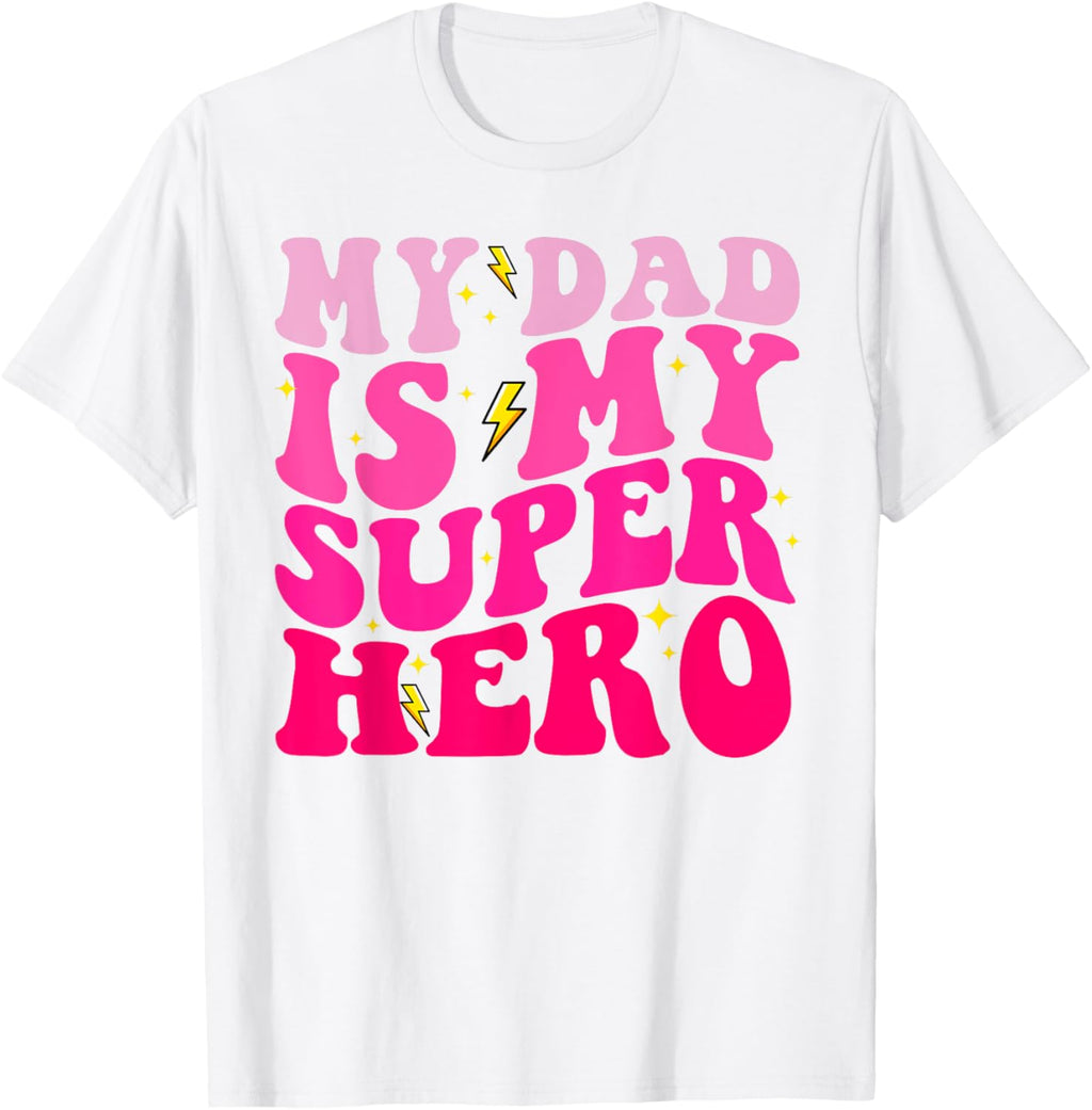 Daughter Father's Day Shirt My Dad Is My Superhero Girls