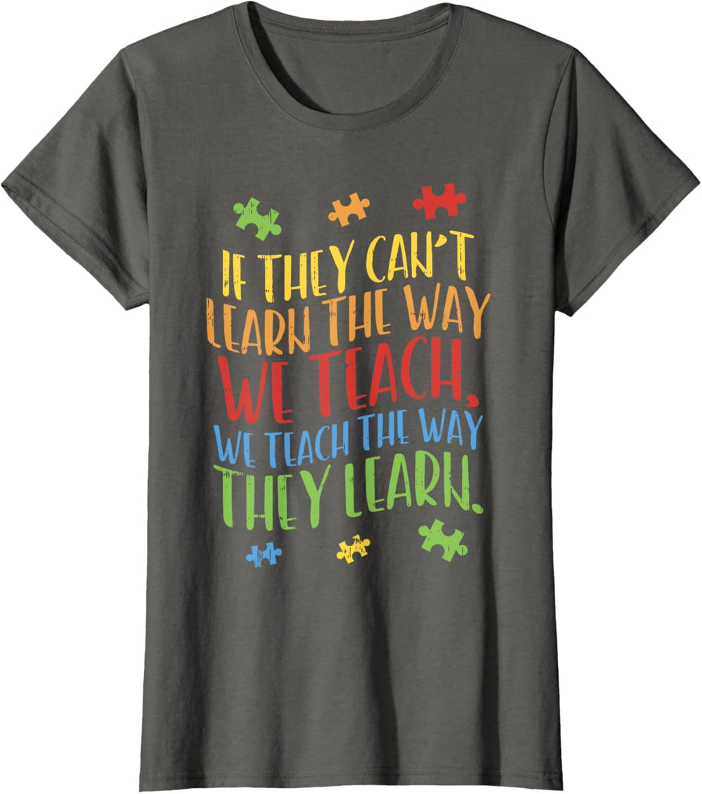 Autism Awareness Teacher Shirt Autistic Teach Learn Gift