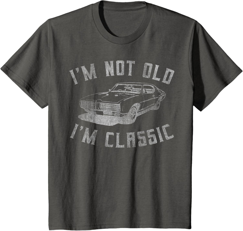 I'm Not Old I'm Classic Funny Car Graphic - Mens & Womens Short Sleeve
