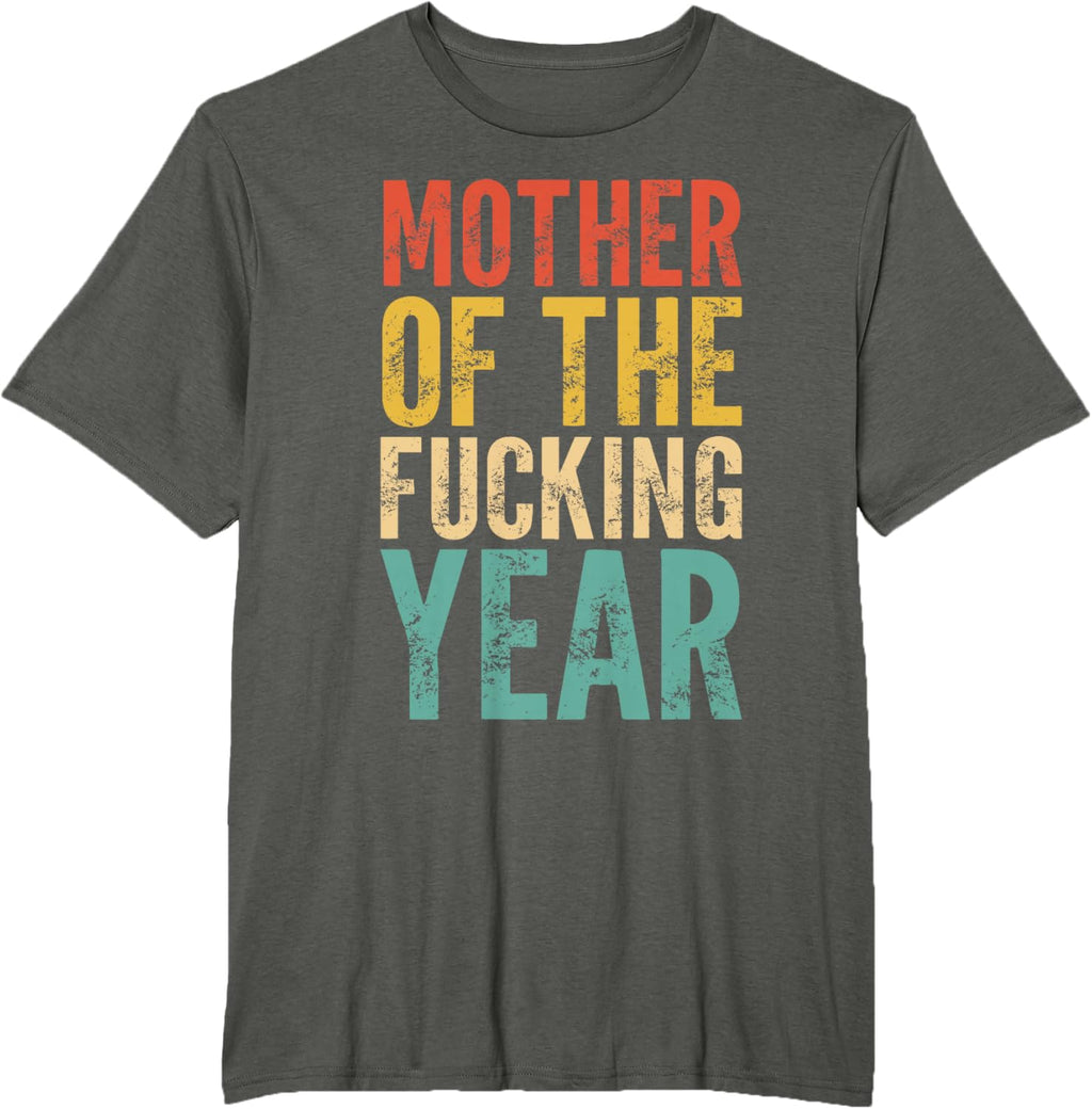 Mother of The Fucking Year Funny Mother's Day
