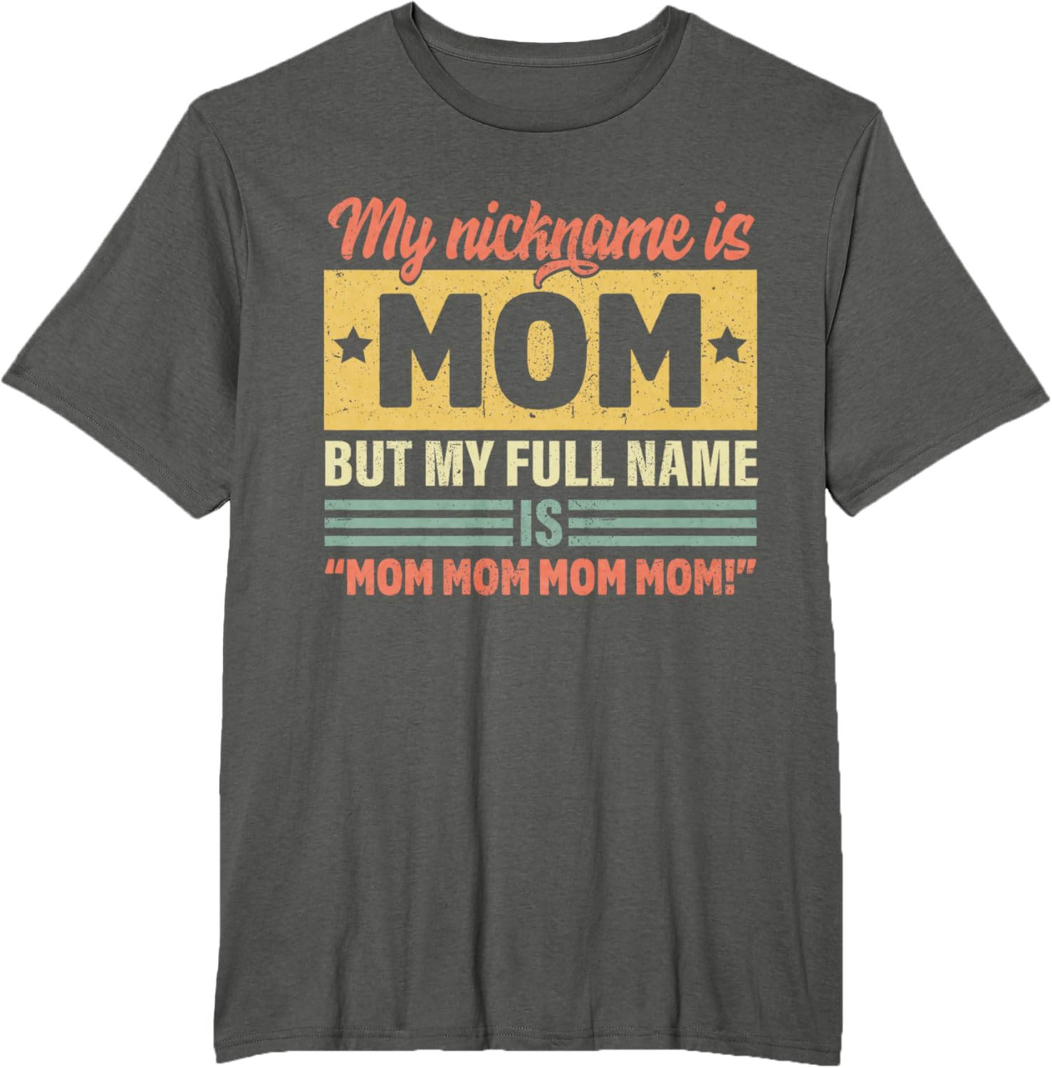 My Nickname Is Mom But My Full name Is Mom Mother's day