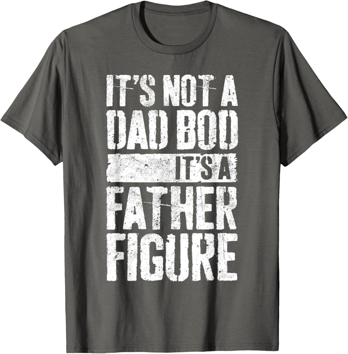 It's Not A Dad Bod It's A Father Figure Shirt Fathers Day