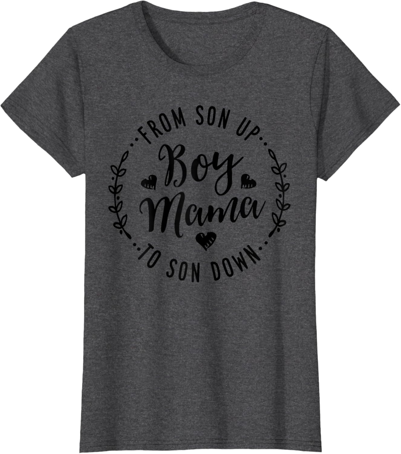 Boy Mama From Son Up To Sun Down Mother's Day Funny Mom Mother Shirt