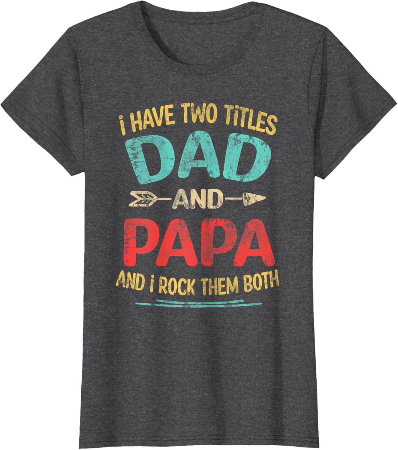 I Have Two Titles Dad And Papa Funny Father's Day Dad Gift
