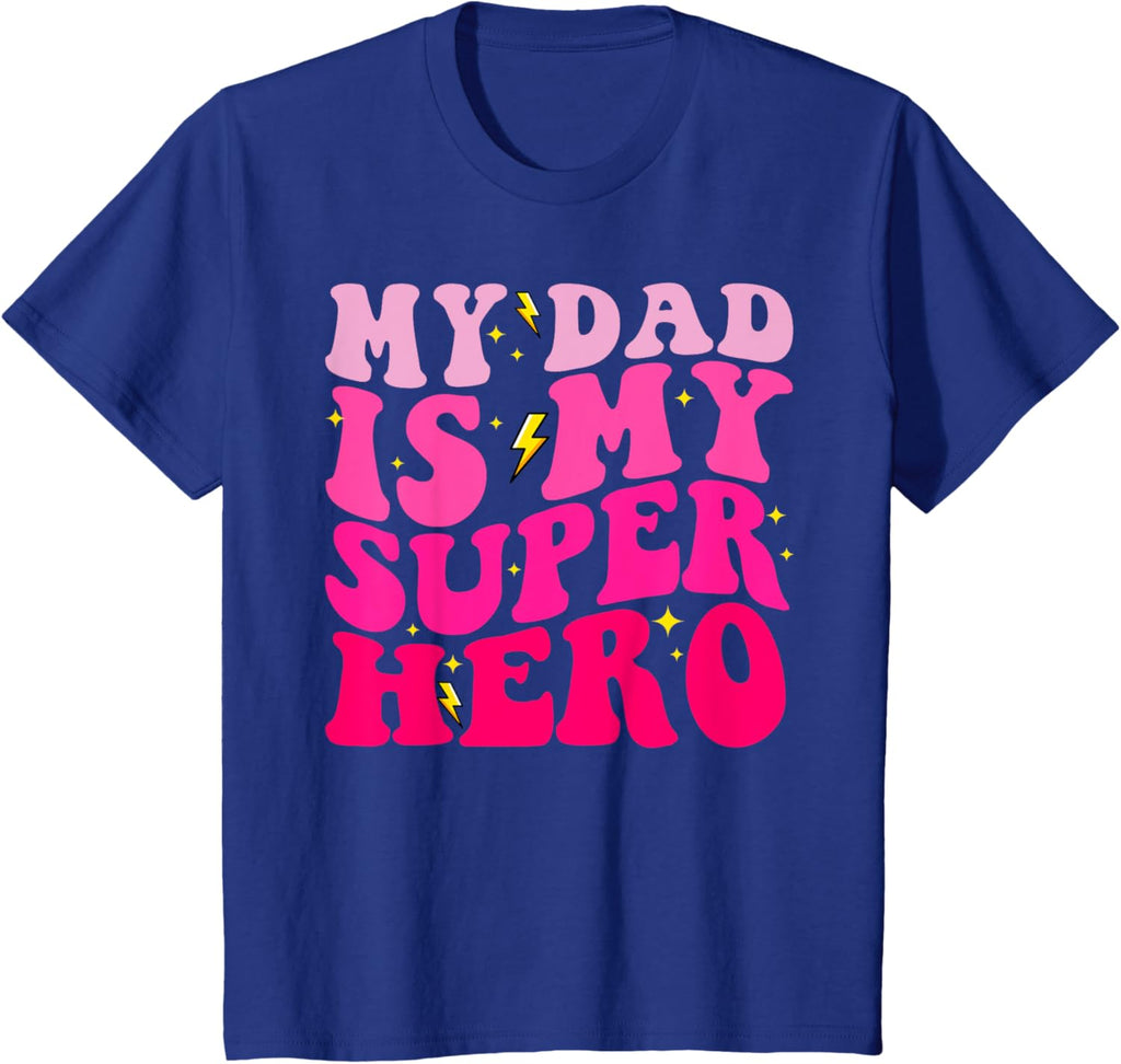 Daughter Father's Day Shirt My Dad Is My Superhero Girls