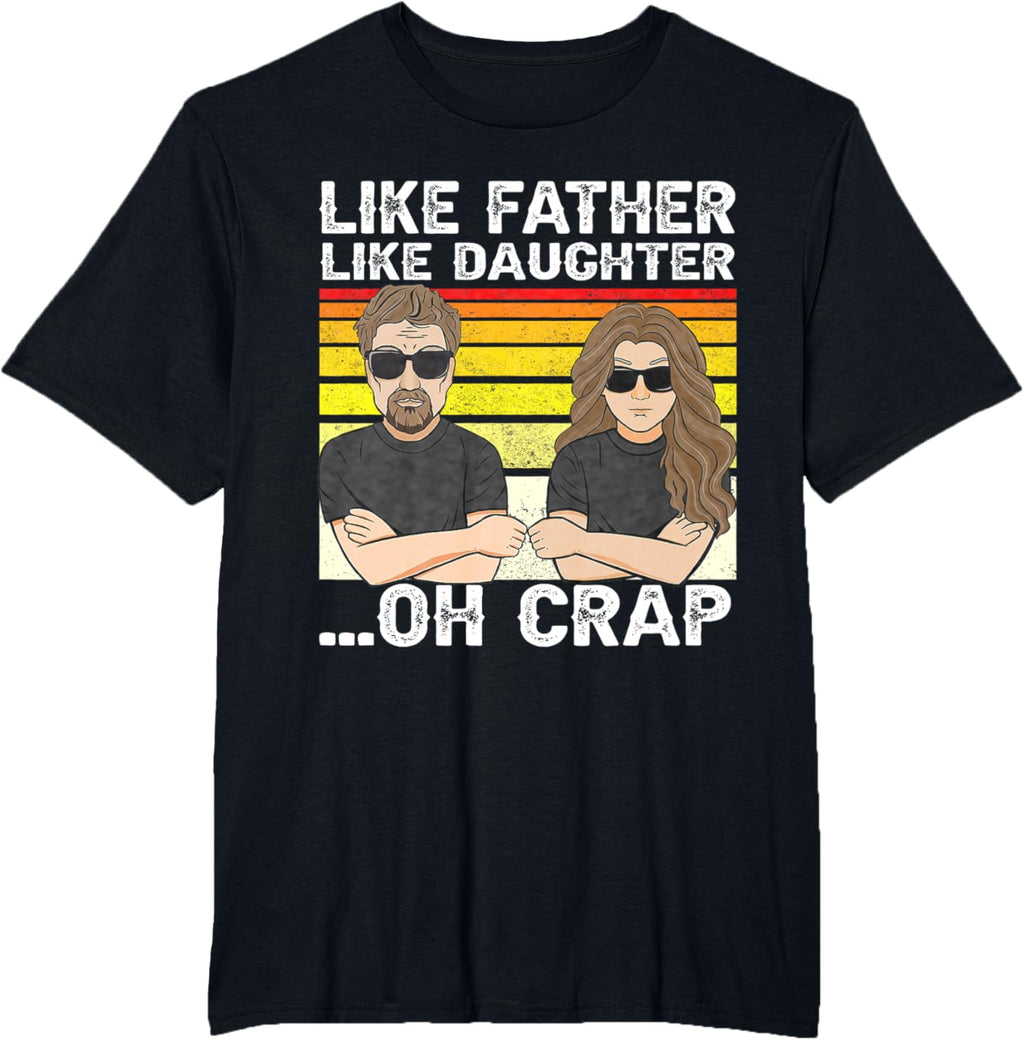 Vintage Retro Dad and Daughter Family Matching Tee - Like Father Like Daughter Oh Crap - Funny Fathers Day T-Shirt - Black - Women's - Small - Short Sleeve - Cotton 100%