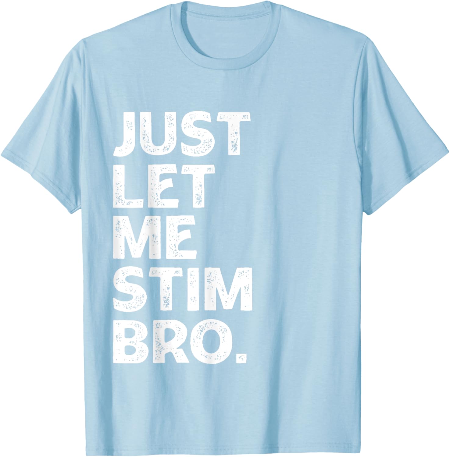 Just Let Me Stim Bro Kids Boys - Autistic Autism Awareness