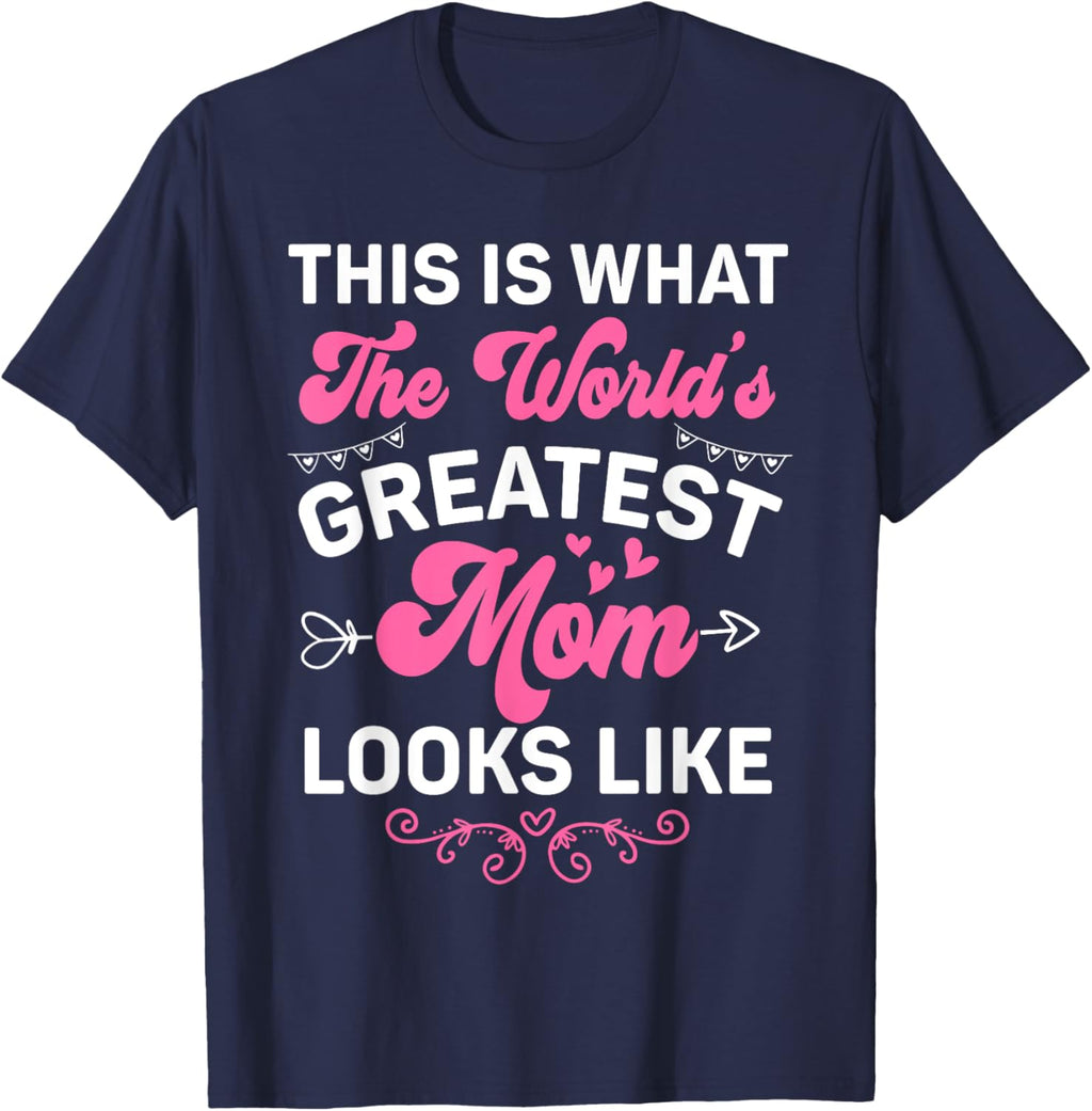 This Is What World's Greatest Mom Looks Like Mother's Day