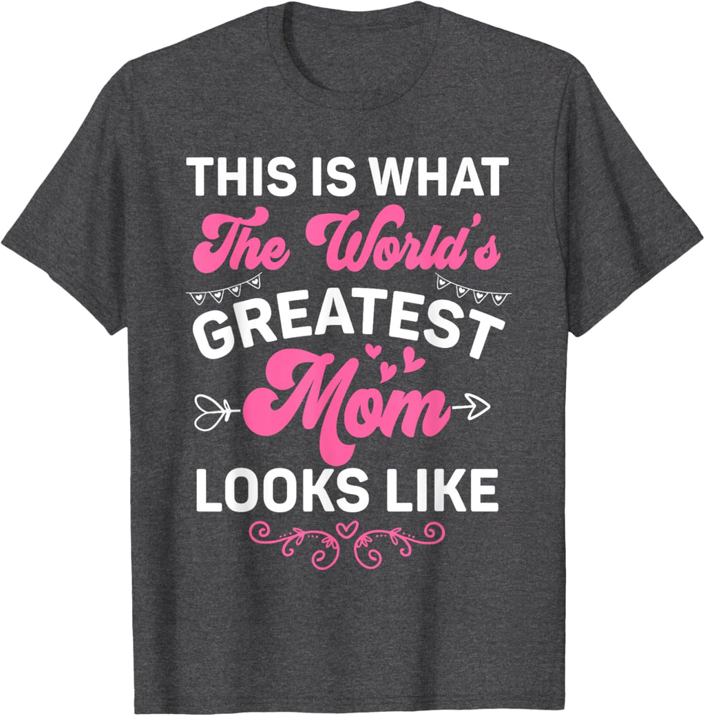 This Is What World's Greatest Mom Looks Like Mother's Day