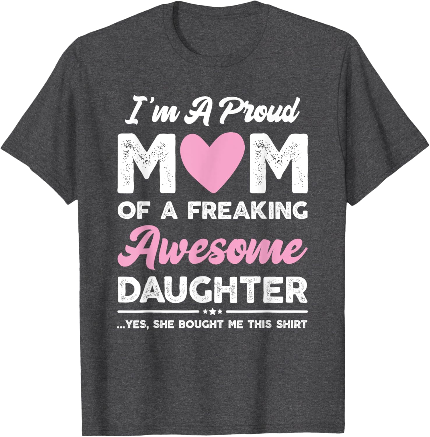 I'm A Proud Mom Gift From Daughter Funny Mothers Day Mother Shirt