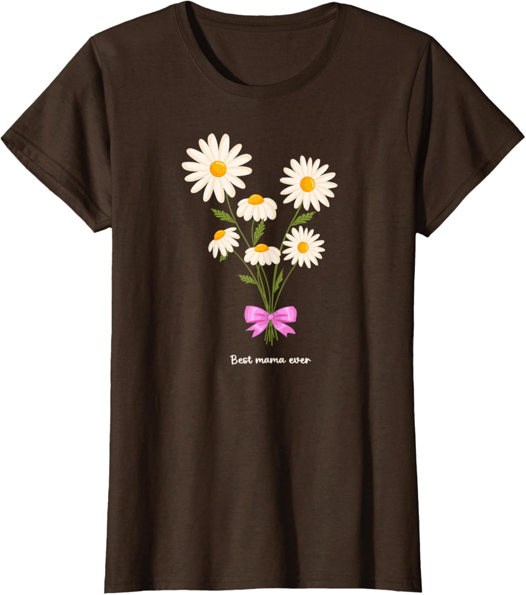 Best Mama Ever Mom Daisy Flower Mama Mother's Day