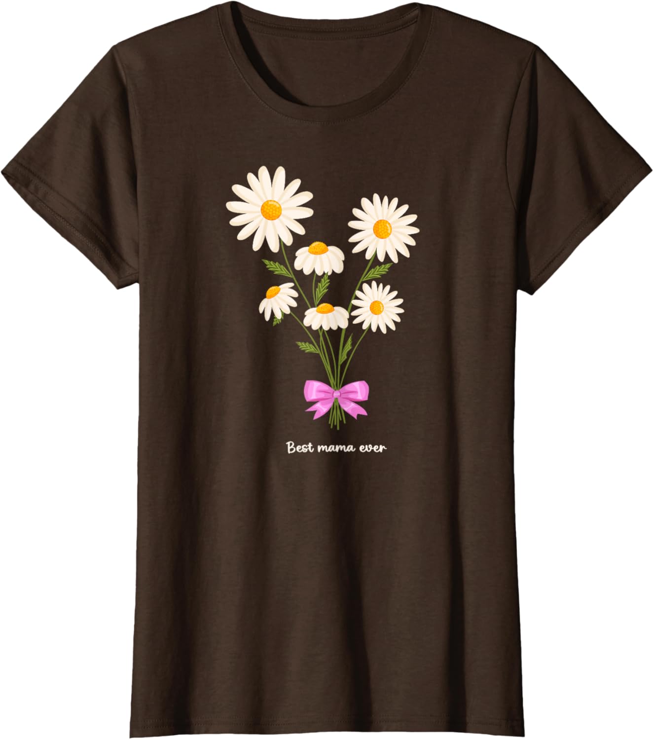 Best Mama Ever Mom Daisy Flower Mama Mother's Day