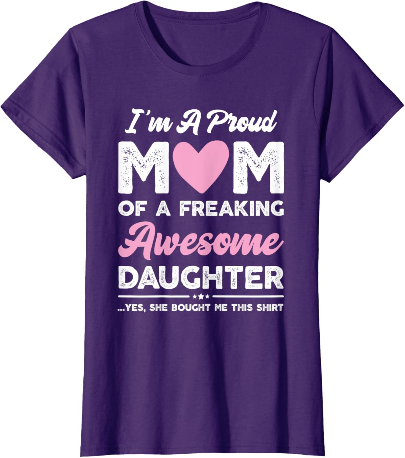I'm A Proud Mom Gift From Daughter Funny Mothers Day Mother Shirt