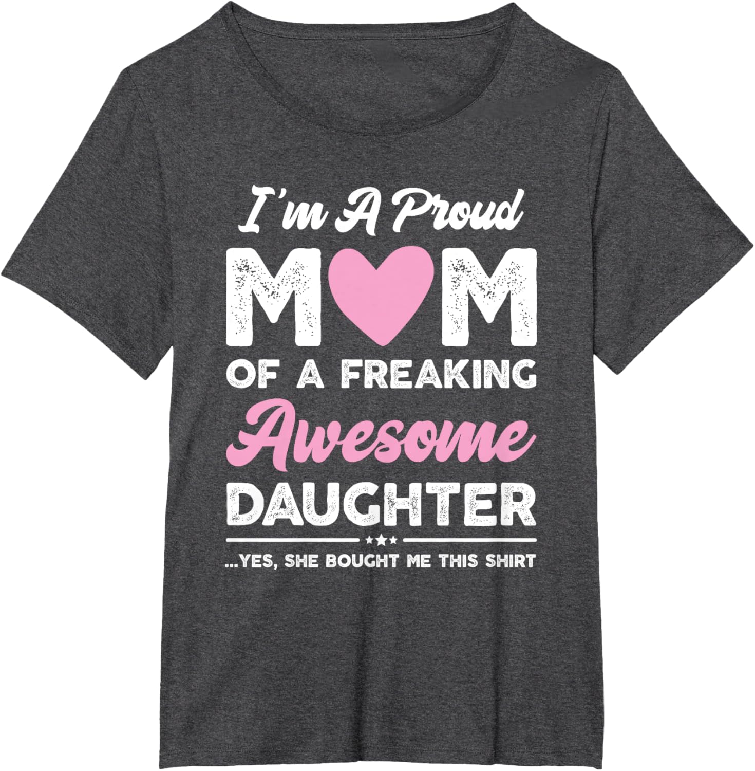 I'm A Proud Mom Gift From Daughter Funny Mothers Day Mother Shirt