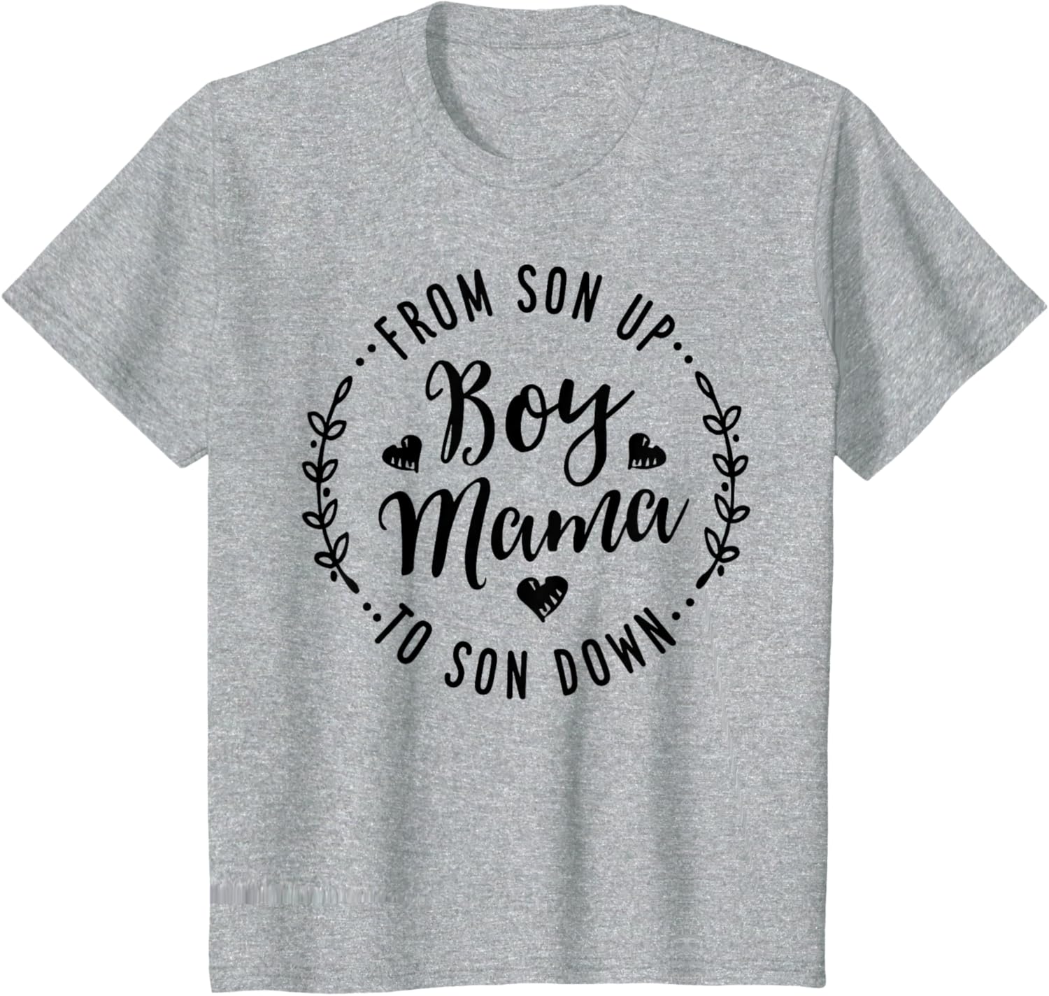 Boy Mama From Son Up To Sun Down Mother's Day Funny Mom Mother Shirt
